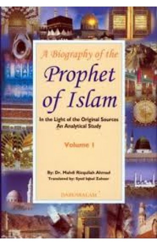 A Biography of The Prophet of Islam , In the Light of the Original Sources An Analytical Study (Volume 2)